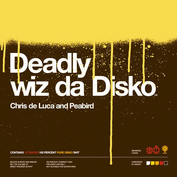 Chris De Luca, Peabird - Deadly Wiz Da Disko