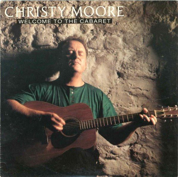 Christy Moore - Welcome To The Cabaret