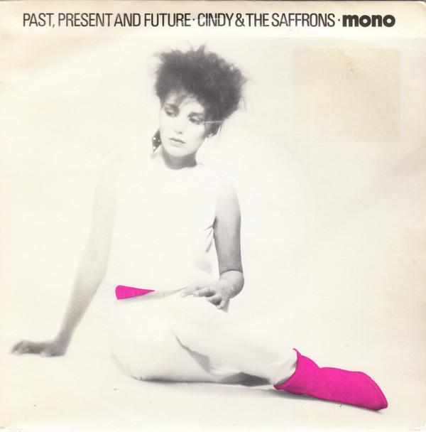 Cindy & The Saffrons - Past, Present And Future