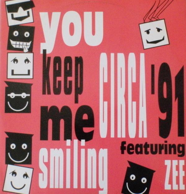 Circa '91, Zee (2) - You Keep Me Smiling