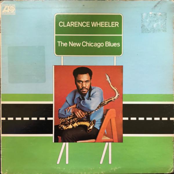Clarence Wheeler - The New Chicago Blues