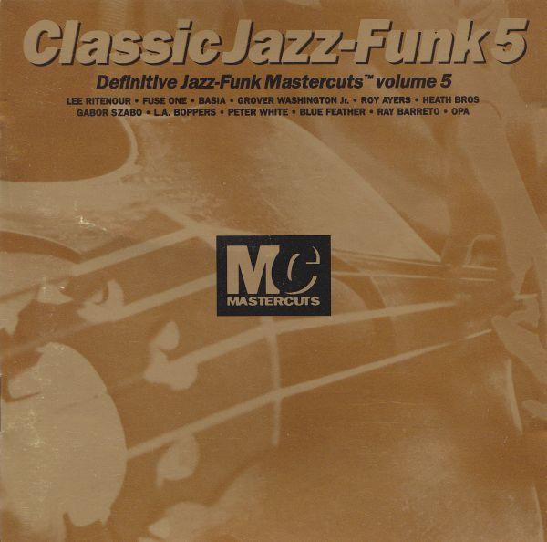 - Classic Jazz-Funk Mastercuts Volume 5