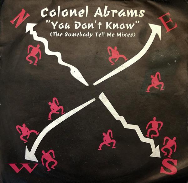 Colonel Abrams - You Don't Know (Somebody Tell Me)
