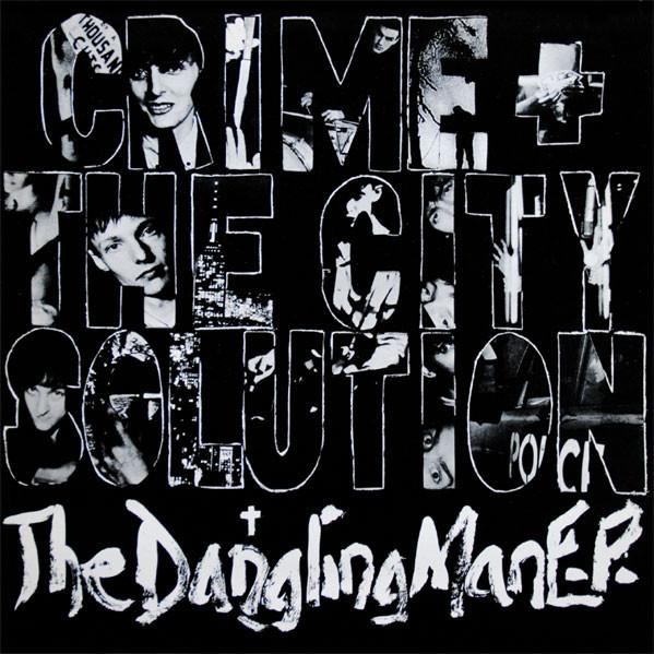 Crime & The City Solution - The Dangling Man E.P.