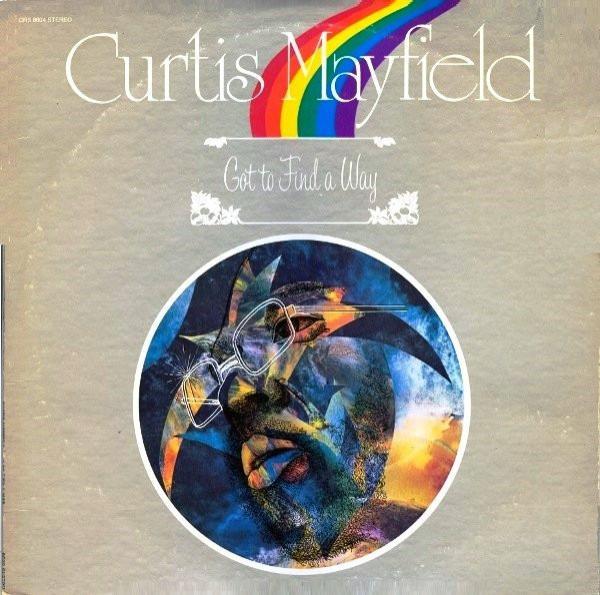 Curtis Mayfield - Got To Find A Way