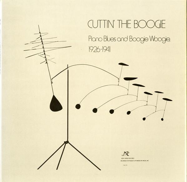  - Cuttin' The Boogie: Piano Blues And Boogie Woogie, 1926-1941