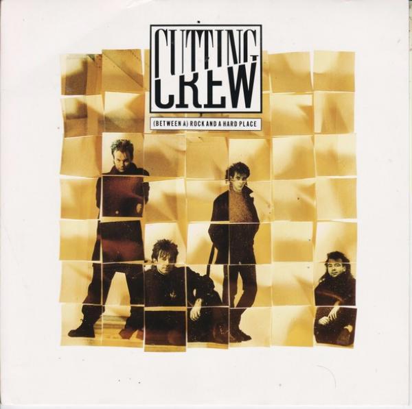Cutting Crew - (Between A) Rock And A Hard Place