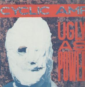 Cyclic Amp - Ugly As Power