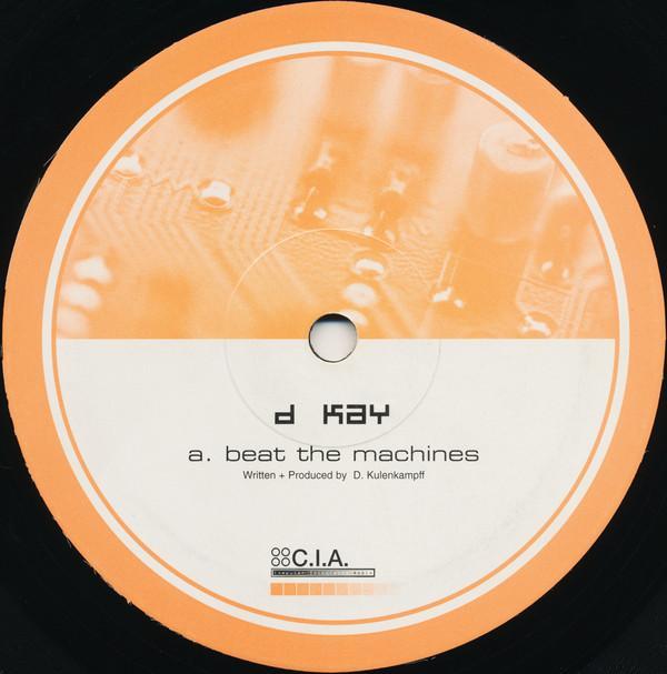 D. Kay - Beat The Machines / Give It 2 You