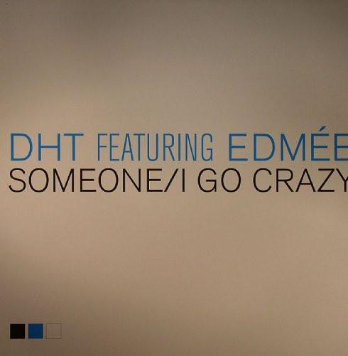 D.H.T., Edmée Daenen - Someone / I Go Crazy
