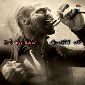 DJ Blanki - Given Up