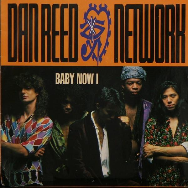 Dan Reed Network - Baby Now I