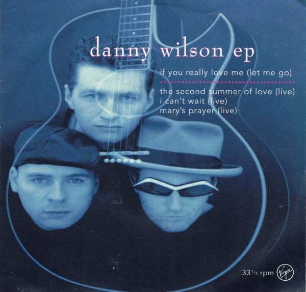 Danny Wilson (2) - If You Really Love Me (Let Me Go) EP