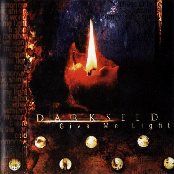 Darkseed - Give Me Light
