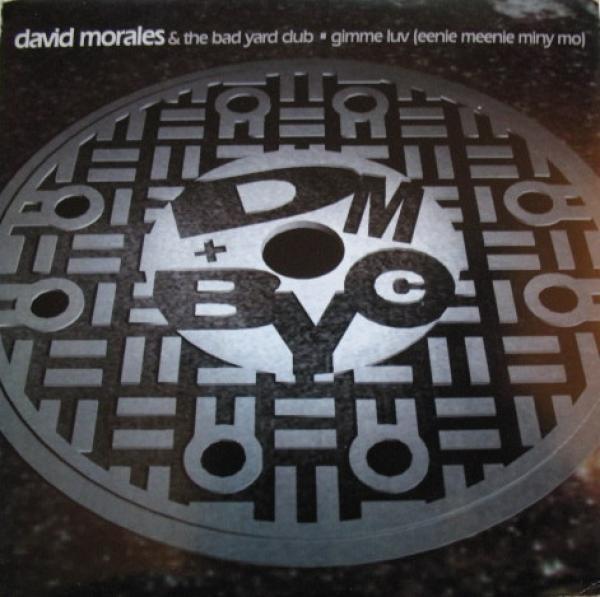 David Morales & The Bad Yard Club - Gimme Luv (Eenie Meenie Miny Mo)