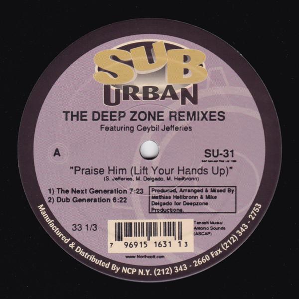 Deep Zone, Ceybil Jefferies - Praise Him (Lift Your Hands Up) / It's Gonna Be Alright (The Deep Zone Remixes)
