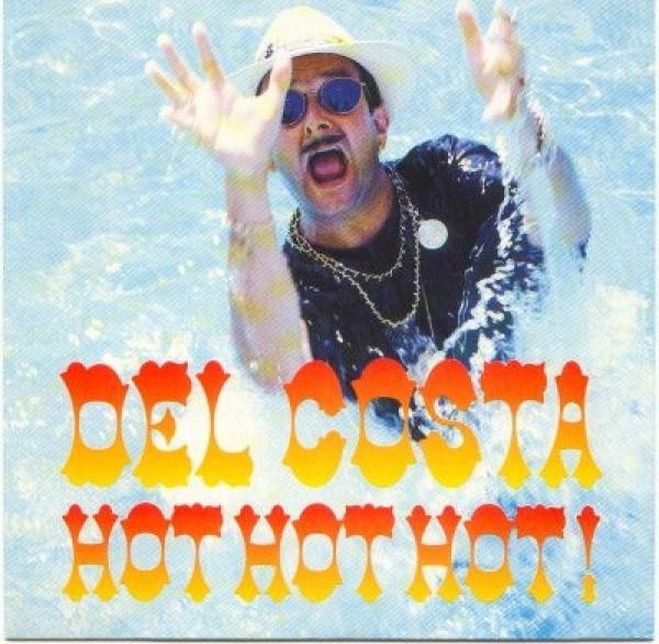 Del Costa  - Hot Hot Hot!