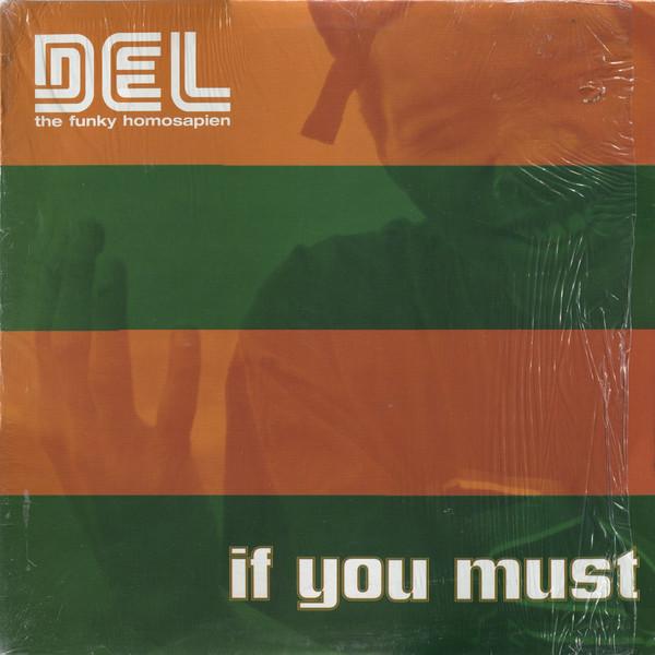 Del Tha Funkee Homosapien - If You Must