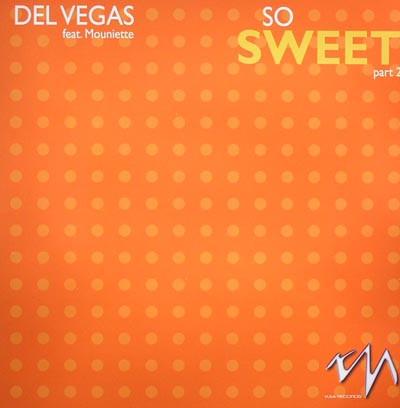 Del Vegas - So Sweet (Part 2)
