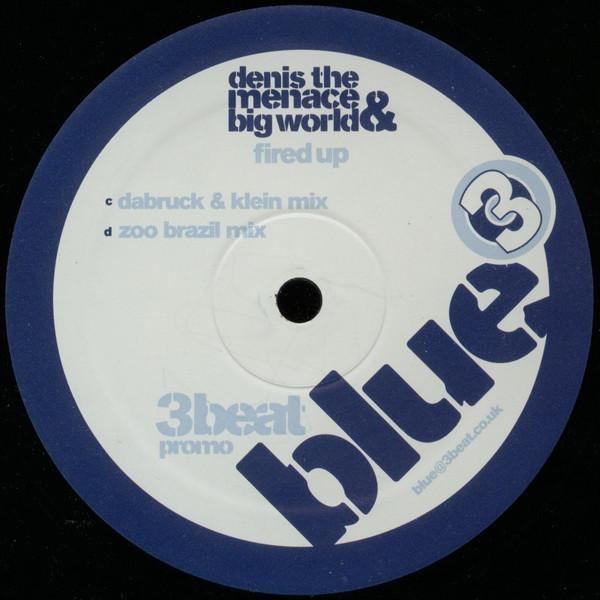 Denis The Menace, Big World - Fired Up (Remixes)