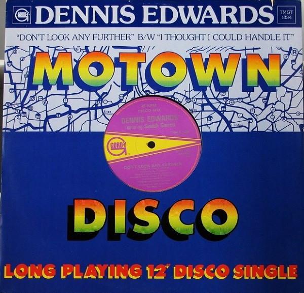 Dennis Edwards - Don't Look Any Further / I Thought I Could Handle It