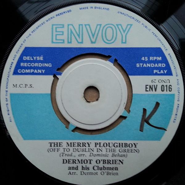 Dermot O'Brien And His Clubmen - The Merry Ploughboy (Off To Dublin In The Green)