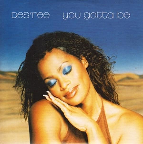 Des'ree - You Gotta Be