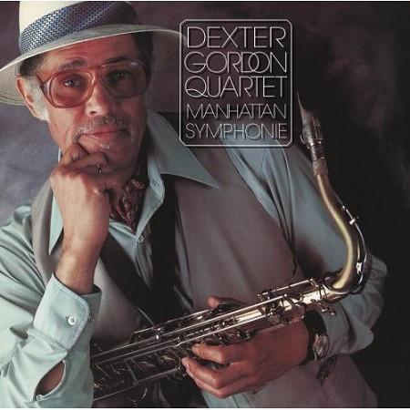 Dexter Gordon Quartet - Manhattan Symphonie
