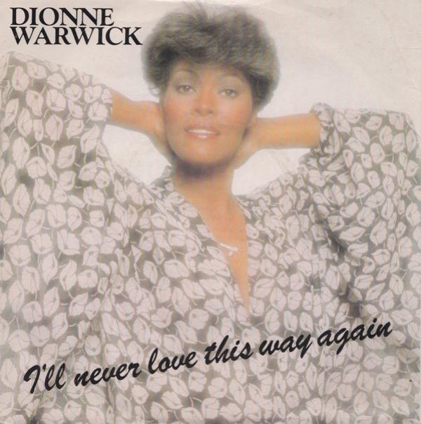 Dionne Warwick - I'll Never Love This Way Again