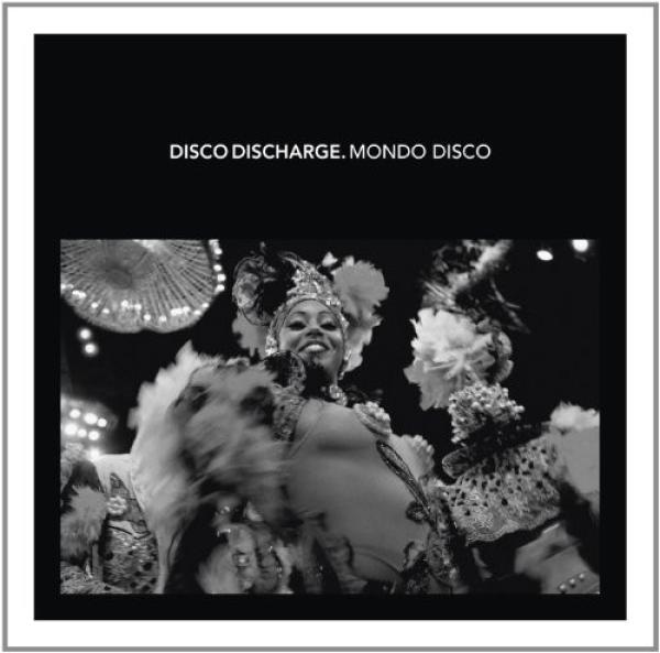  - Disco Discharge. Mondo Disco