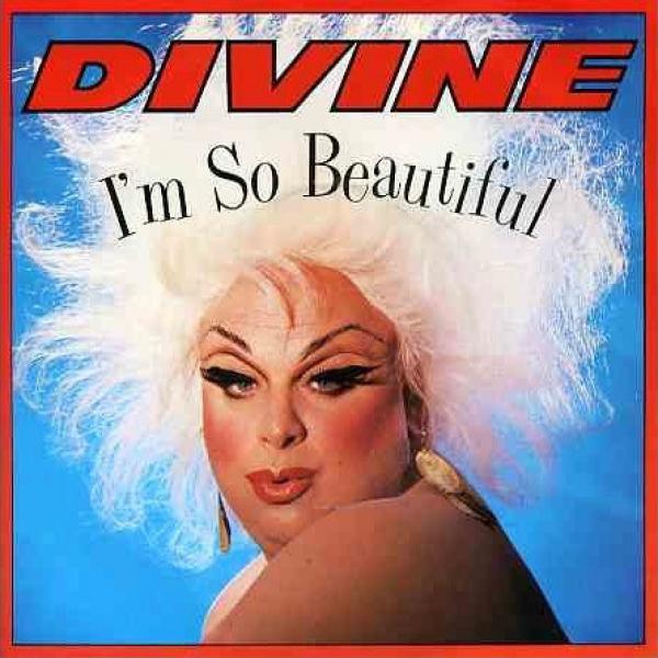 Divine - I'm So Beautiful