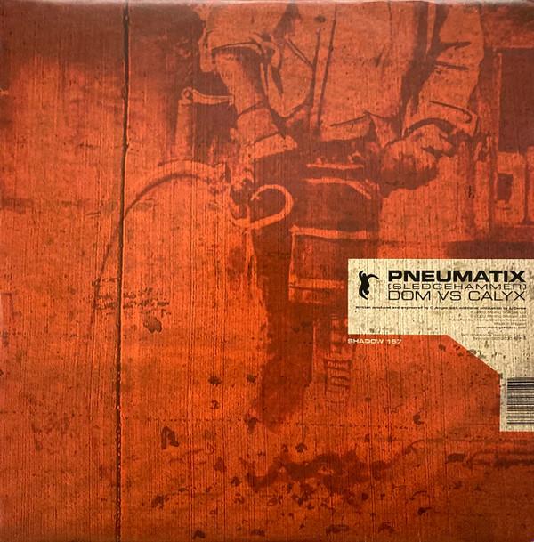 Dom & Roland, Calyx - Pneumatix (Sledgehammer) / See The Light