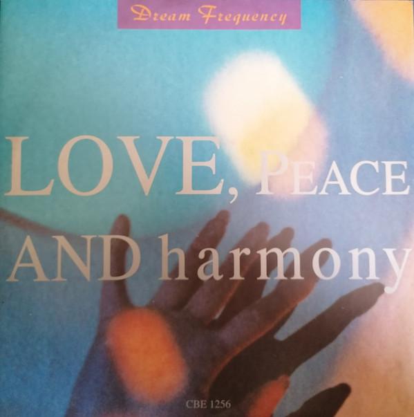 Dream Frequency - Love, Peace And Harmony