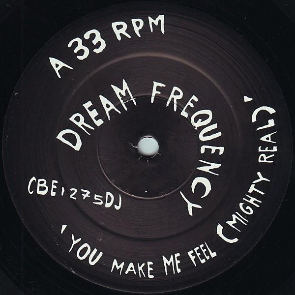 Dream Frequency - You Make Me Feel (Mighty Real)