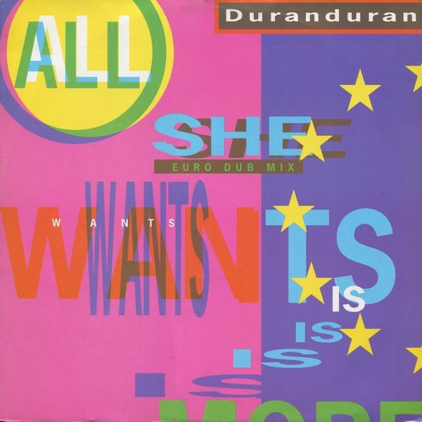 Duran Duran - All She Wants Is