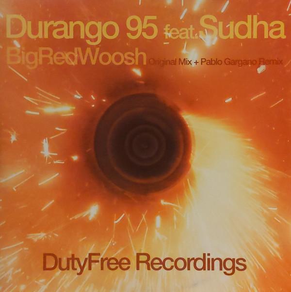 Durango 95, Sudha - Big Red Woosh