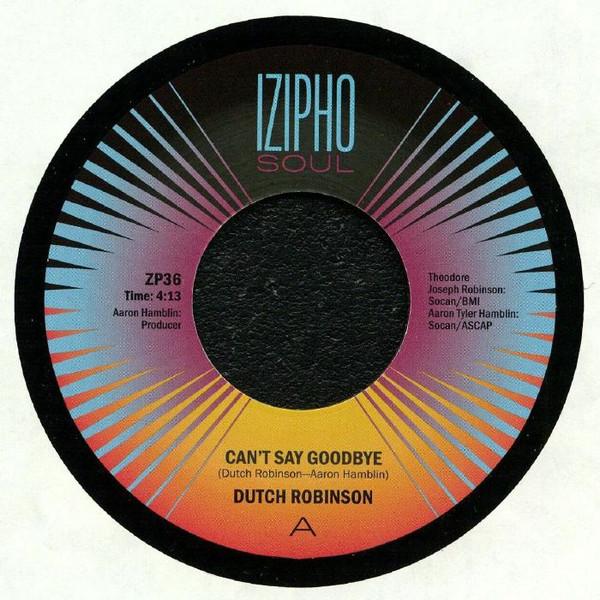 Dutch Robinson - Can't Say Goodbye / EGO