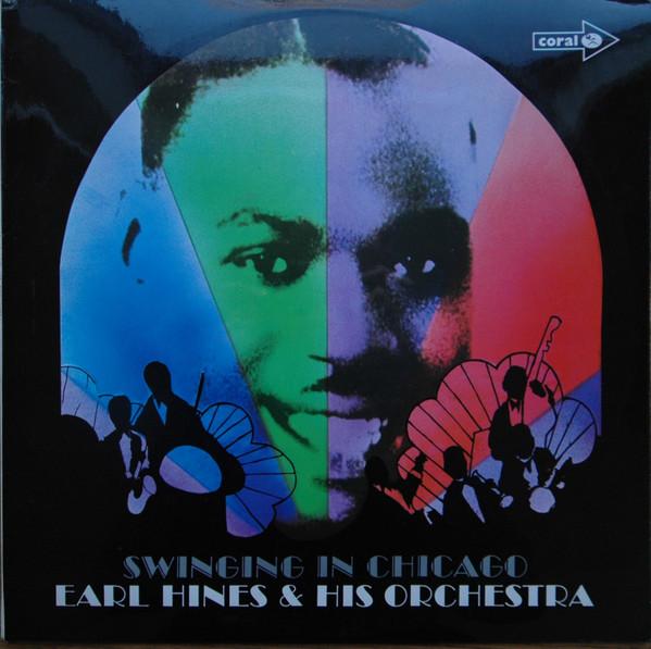 Earl Hines And His Orchestra - Swinging In Chicago