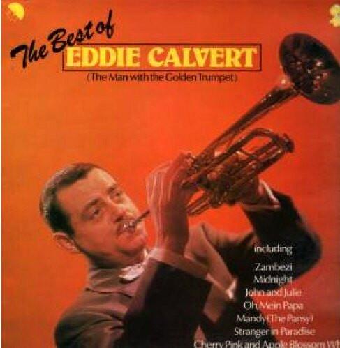 Eddie Calvert - The Best Of - ( The Man With The Golden Trumpet )