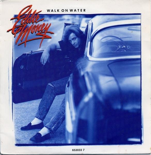 Eddie Money - Walk On Water