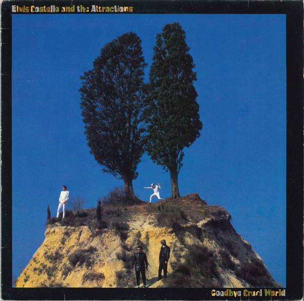 Elvis Costello & The Attractions - Goodbye Cruel World