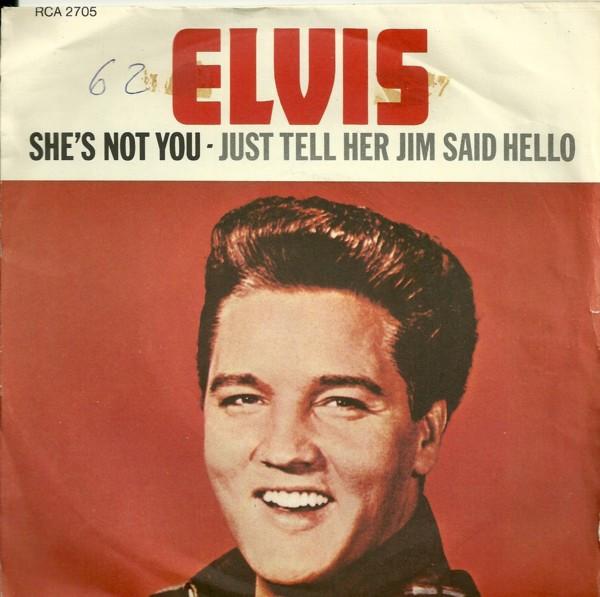 Elvis Presley, The Jordanaires - She's Not You / Just Tell Her Jim Said Hello