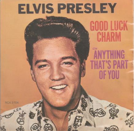 Elvis Presley - Good Luck Charm / Anything That's Part Of You