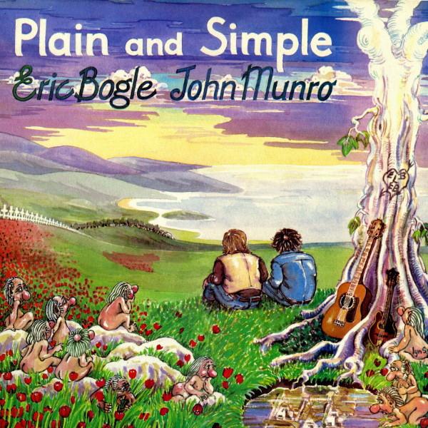Eric Bogle, John Munro - Plain And Simple