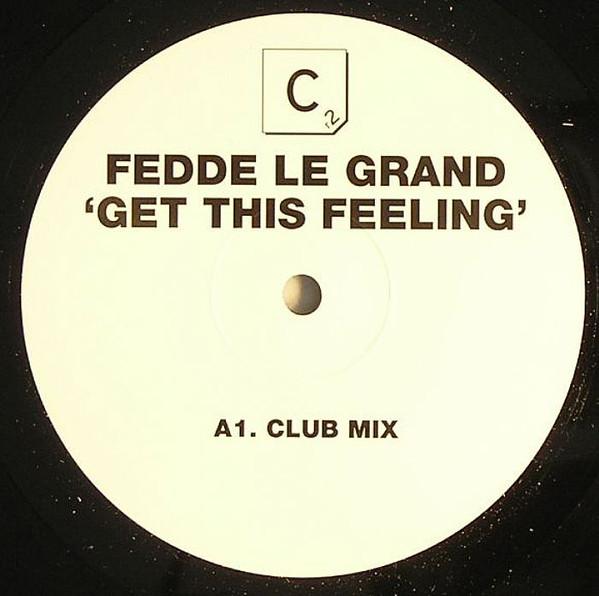 Fedde Le Grand - Get This Feeling