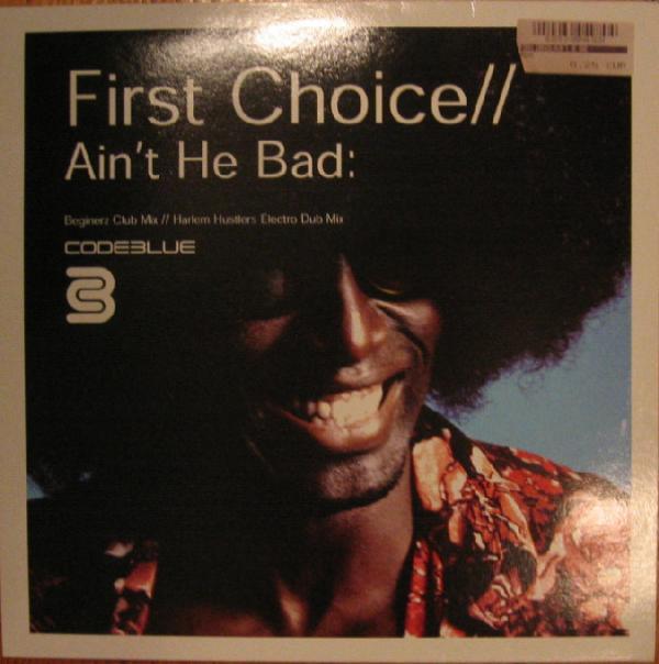 First Choice - Ain't He Bad