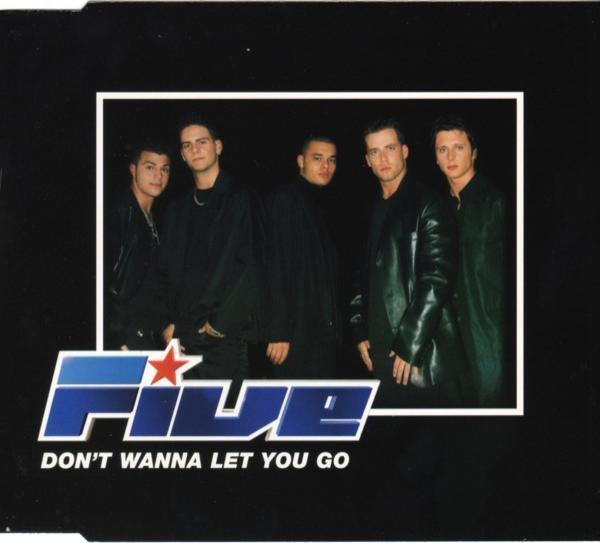 Five - Don't Wanna Let You Go