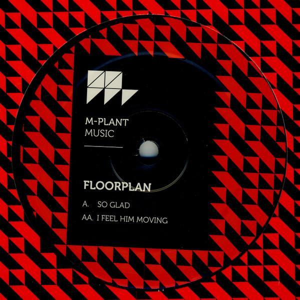Floorplan - So Glad / I Feel Him Moving