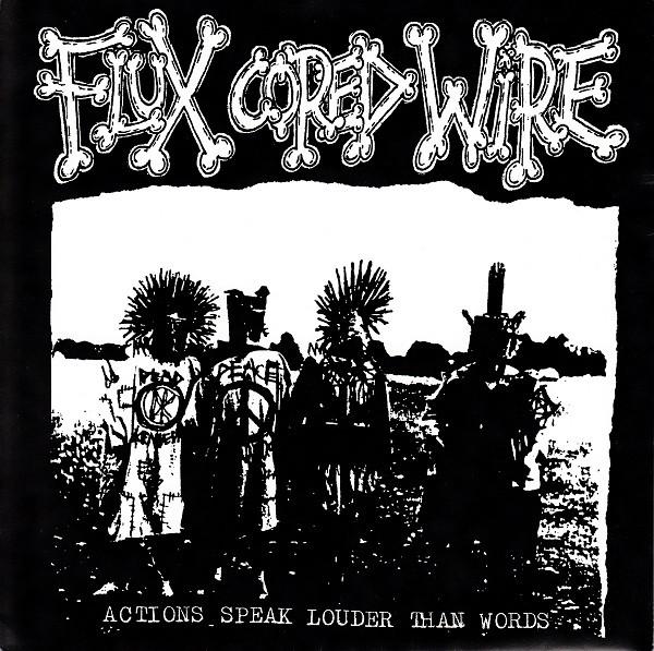 Flux Cored Wire - Actions Speak Louder Than Words
