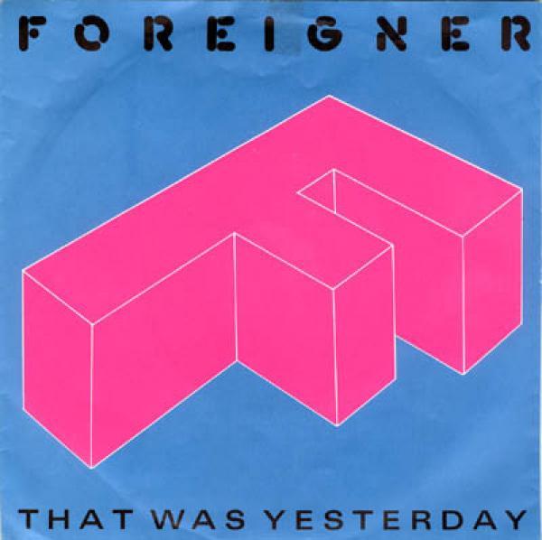 Foreigner - That Was Yesterday